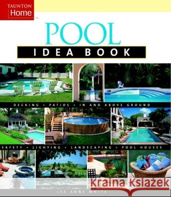 Pool Idea Book Lee Anne White 9781561587643 Taunton Press