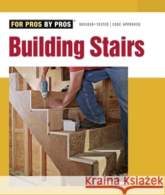 Building Stairs Andy Engel 9781561588923 Taunton Press