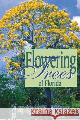 Flowering Trees of Florida Mark Stebbins 9781561641734 Pineapple Press (FL)