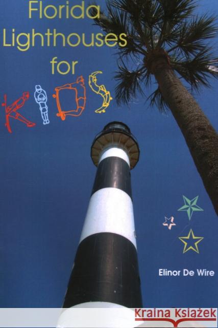 Florida Lighthouses for Kids Elinor D 9781561643233 Pineapple Press (FL)