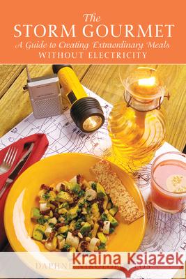The Storm Gourmet: A Guide to Creating Extraordinary Meals Without Electricity Nikolopoulos, Daphne 9781561643349 Pineapple Press (FL)