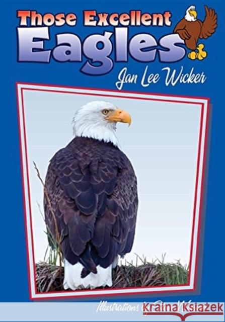Those Excellent Eagles Jan Lee Wicker Steve Weaver H. G., III Moore 9781561643554 Pineapple Press (FL)