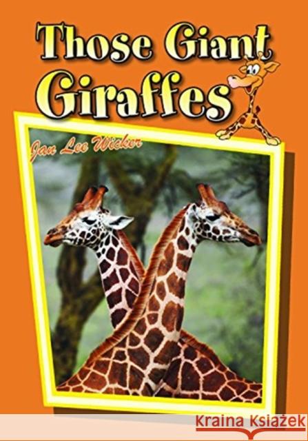 Those Giant Giraffes Jan Lee Wicker 9781561647880 Pineapple Press