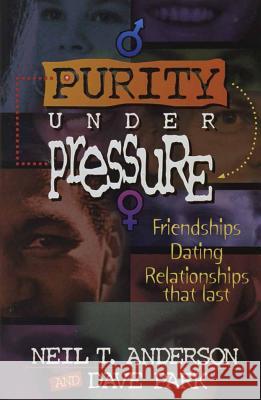 Purity under Pressure Neil T. Anderson, Dave Park 9781565072923 Harvest House Publishers,U.S.