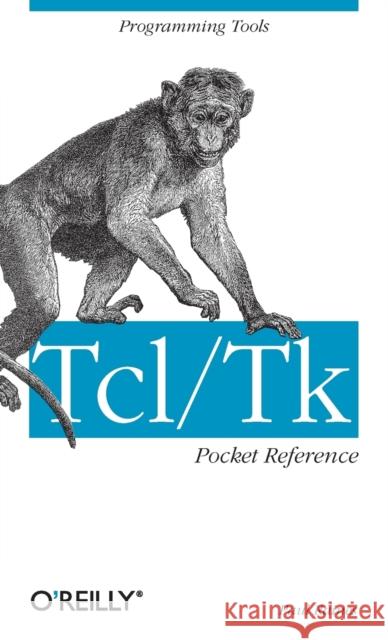 Tcl/TK Pocket Reference: Programming Tools Raines, Paul 9781565924987 O'Reilly Media