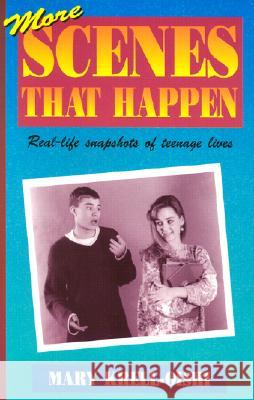 More Scenes That Happen: Real-Life Snapshots of Teenage Lives Krell-Oishi, Mary 9781566080002 Meriwether Publishing