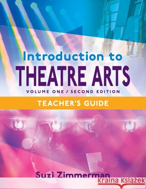 Introduction to Theatre Arts 1: Volume One, Second Edition Zimmerman, Suzi 9781566082631 Meriwether Publishing