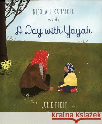 A Day with Yayah Julie Flett Nicola I. Campbell Julie Flett 9781566560412 Crocodile Books