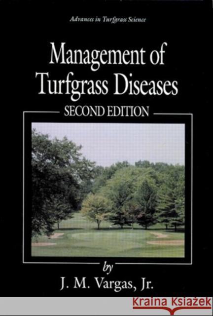 Management of Turfgrass Diseases Jseph M. Vargas M. J. Vargas J. M., Jr. Vargas 9781566700467 CRC Press