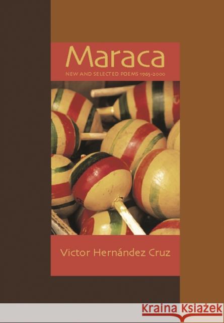 Maraca: New & Selected Poems 1966-2000 Victor Hernandez Cruz 9781566891226 Coffee House Press