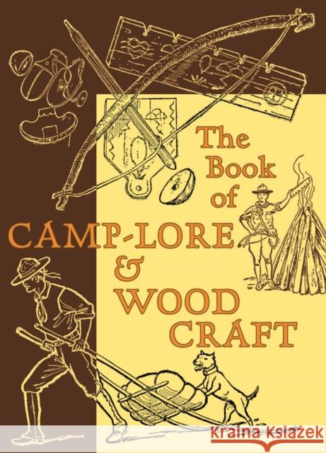 The Book of Camp-Lore & Woodcraft Daniel Carter Beard 9781567923520 David R. Godine Publisher