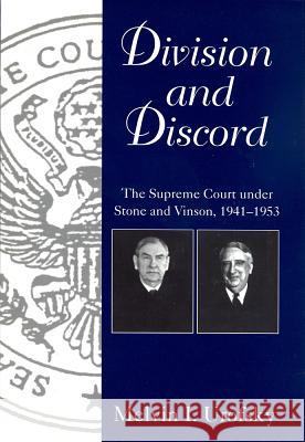 Division and Discord: The Supreme Court Under Stone and Vinson, 1941-1953 Melvin I. Urofsky 9781570033186 University of South Carolina Press