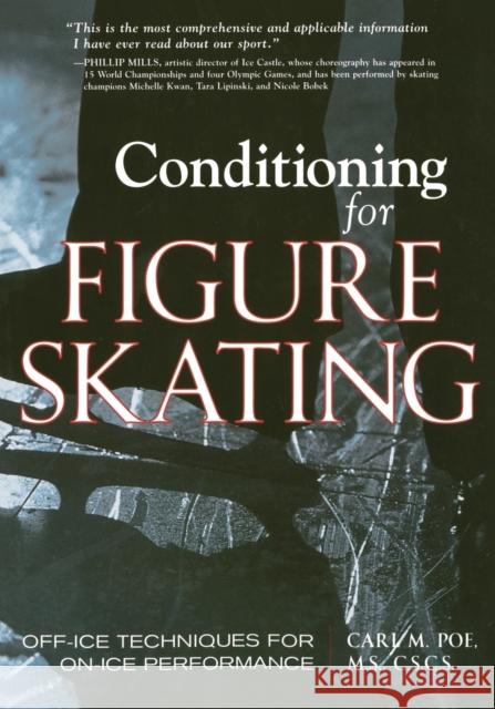 Conditioning for Figure Skating: Off-Ice Techniques for On-Ice Performance Poe, Carl 9781570282201 McGraw-Hill Companies