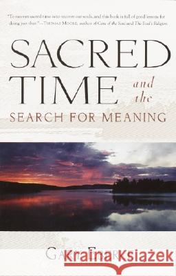 Sacred Time and the Search for Meaning Gary Eberle 9781570629624 Shambhala Publications