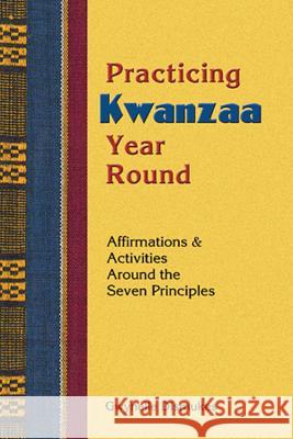 Practicing Kwanzaa Dismukes, Gwynelle 9781570671135 Book Publishing Company (TN)