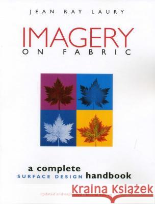 Imagery on Fabric 2nd Edition - Print on Demand Edition Laury, Jean Ray 9781571200341 C&T Publishing