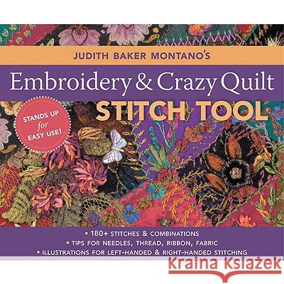 Judith Baker Montano's Embroidery and Crazy Quilt Stitch Tool Judith Montano 9781571205339 C&T Publishing