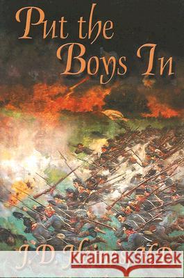 Put the Boys in: The Story of the Virginia Military Institute Cadets at the Battle of New Market J. D. Haines 9781571688163 Eakin Press