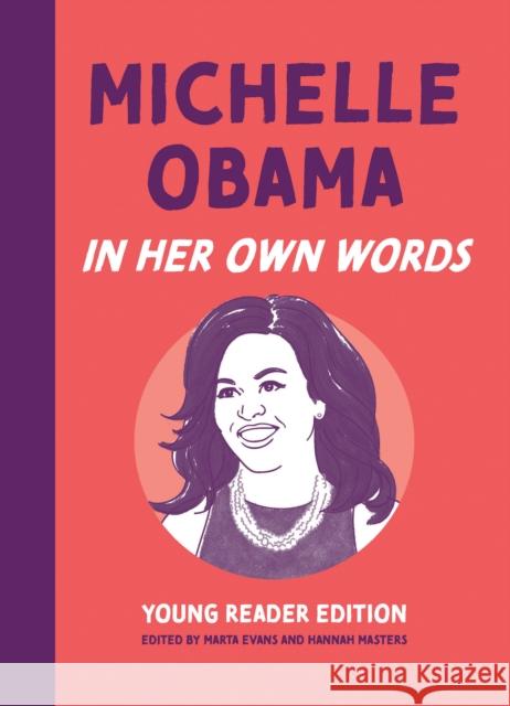 Michelle Obama: In Her Own Words: Young Reader Edition Marta Evans Hannah Masters 9781572843141 Surrey Books,U.S.
