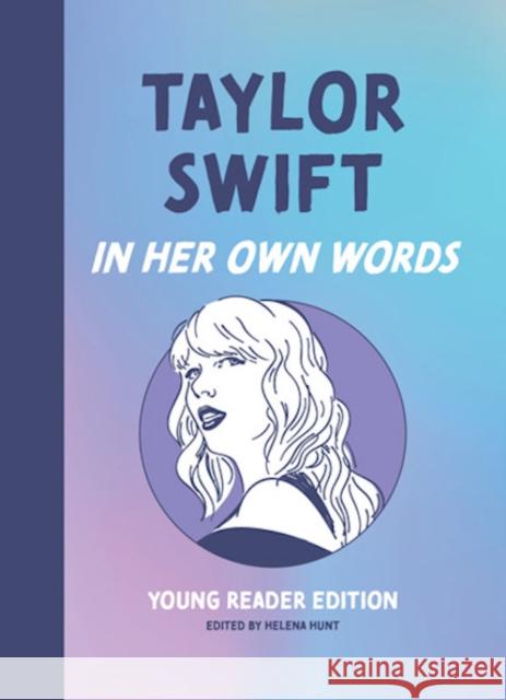 Taylor Swift: In Her Own Words: Young Reader Edition  9781572843387 Agate Publishing