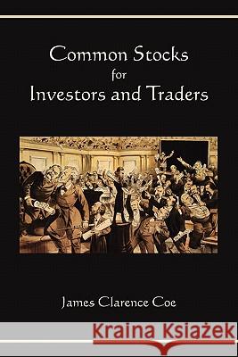 Common Stocks for Investors and Traders James Clarence Coe 9781578989782 Martino Fine Books