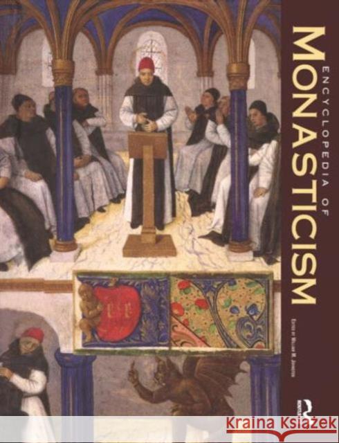 Encyclopedia of Monasticism: 2 Volume Set Johnston, William M. 9781579580902 Fitzroy Dearborn Publishers