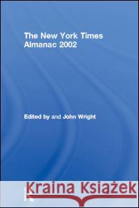 The New York Times Almanac 2002 John Wright John Wright  9781579583484 Taylor & Francis