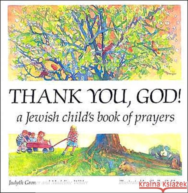 Thank You, God!: A Jewish Child's Book of Prayers Groner, Judyth 9781580131018 Kar-Ben Publishing