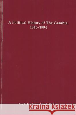 A Political History of the Gambia, 1816-1994 Arnold Hughes David Perfect 9781580461269 University of Rochester Press