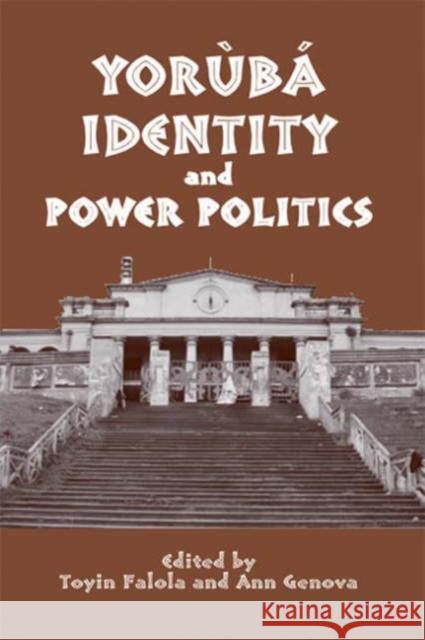 Yorùbá Identity and Power Politics Genova, Ann 9781580462198 University of Rochester Press