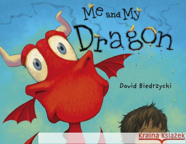 Me and My Dragon Biedrzycki, David 9781580892797 Charlesbridge Publishing