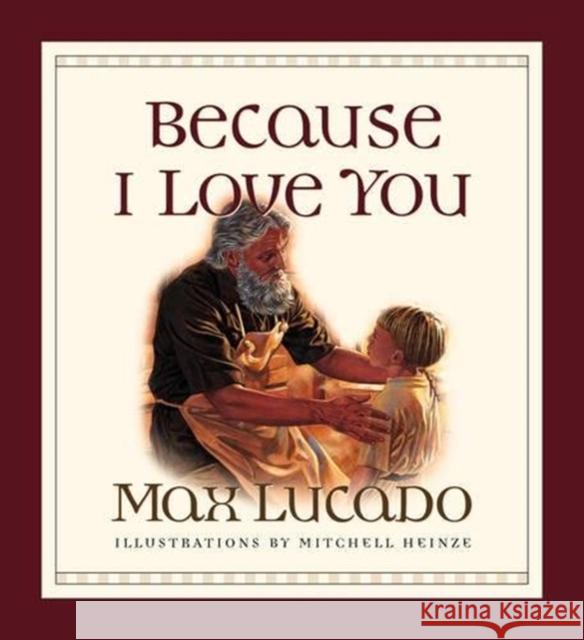 Because I Love You Max Lucado Mitchell Heinze 9781581342734 Crossway Books