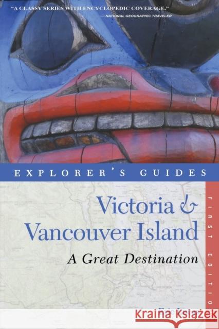 Explorer's Guide Victoria & Vancouver Island: A Great Destination Eric Lucas 9781581571288 Countryman Press