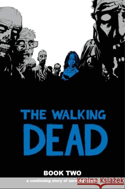 The Walking Dead, Book 2 Kirkman, Robert 9781582406985 Image Comics