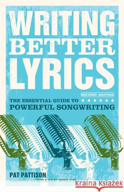 Writing Better Lyrics Pat Pattison 9781582975771 F&W Publications Inc