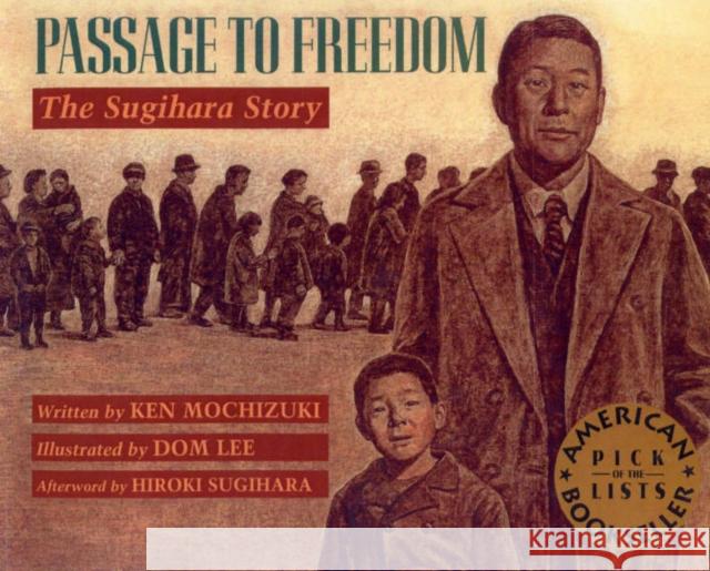 Passage to Freedom: The Sugihara Story Mochizuki, Ken 9781584301578 Lee & Low Books