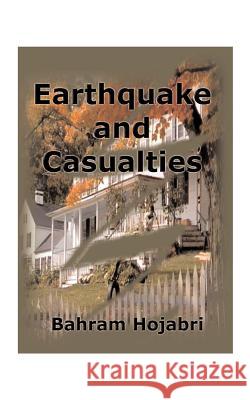 Earthquake and Casualties Bahram Hojabri 9781585000937 Authorhouse