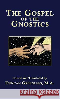 The Gospel of The Gnostics Duncan, Greenlees, Duncan, Greenlees 9781585095018 Book Tree,US