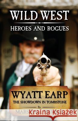 Wyatt Earp: The Showdown in Tombstone Marshall Trimble 9781585810369 American Traveler Press