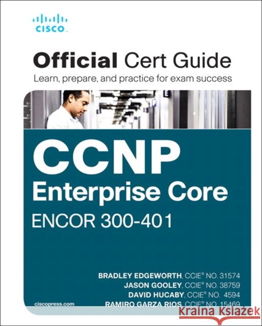 CCNP and CCIE Enterprise Core ENCOR 350-401 Official Cert Guide Ramiro Garza Rios 9781587145230 Pearson Education (US)