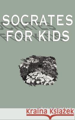 Socrates for Kids S. Sage Essman 9781587215360 Authorhouse