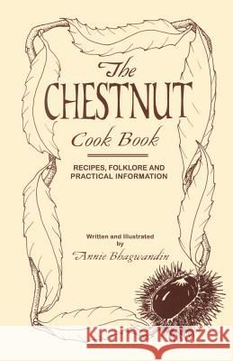 The Chestnut Cook Book Annie Bhagwandin 9781587361678 Hats Off Books