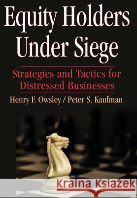 Equity Holders Under Siege Henry F. Owsley Peter S. Kaufman 9781587983030 Beard Books