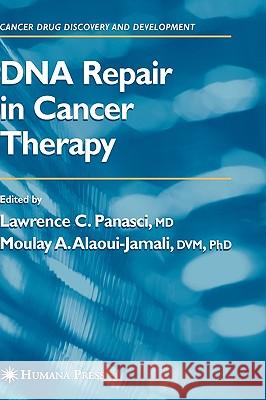 DNA Repair in Cancer Therapy Lawrence C. Panasci Moulay A. Alaoui-Jamali Lawrence C. Panasci 9781588292988 Humana Press