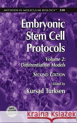 Embryonic Stem Cell Protocols: Volume II: Differentiation Models Turksen, Kursad 9781588297846 Humana Press
