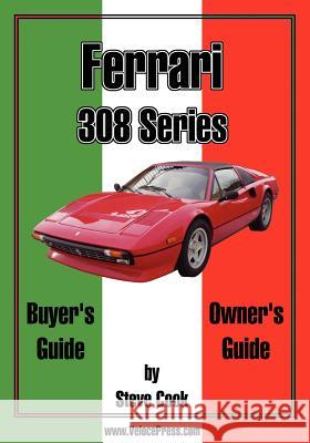Ferrari 308 Series Buyer's Guide & Owner's Guide Steve Cook 9781588500069 Valueguide