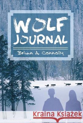 Wolf Journal Brian A. Connolly 9781589397958 Virtualbookworm.com Publishing