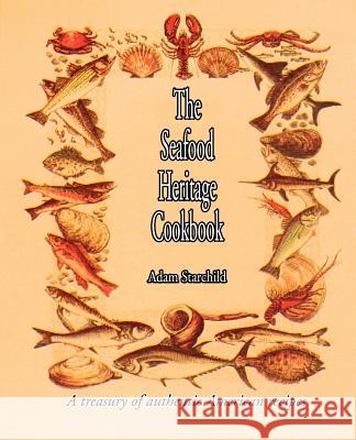 The Seafood Heritage Cookbook Adam Starchild 9781589630239 Fredonia Books (NL)