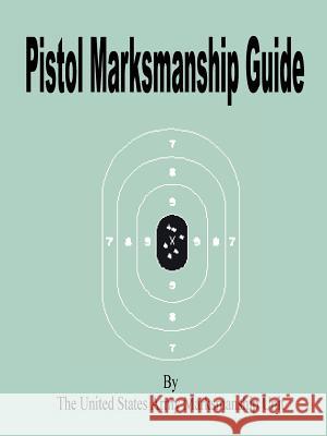 Pistol Marksmanship Guide United States Army Marksmanship Unit     Notes Se 9781589636316 Fredonia Books (NL)