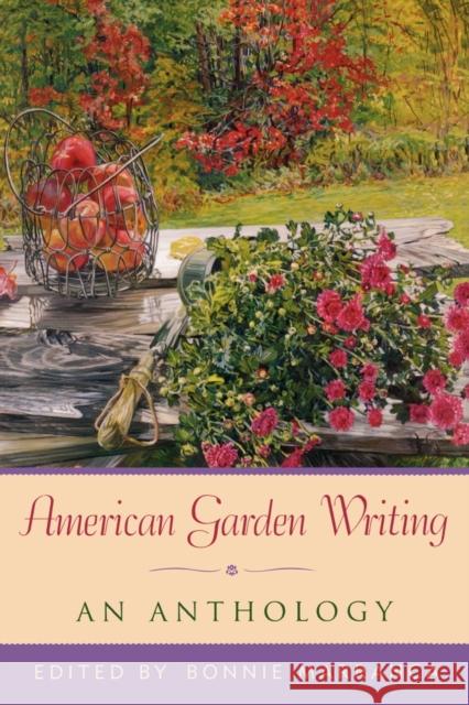 American Garden Writing: An Anthology, Expanded Edition Marranca, Bonnie 9781589790230 Taylor Trade Publishing